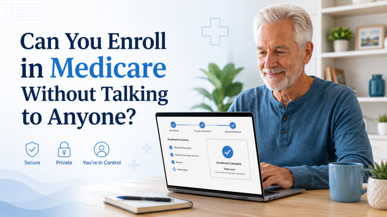 Can You Enroll in Medicare Without Talking to Anyone?