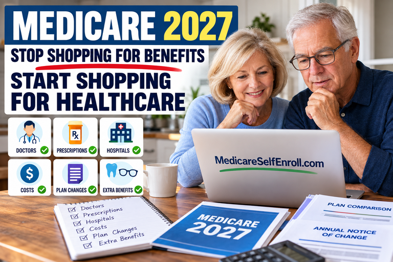 Medicare 2027: Stop Shopping for Benefits — Start Shopping for Healthcare